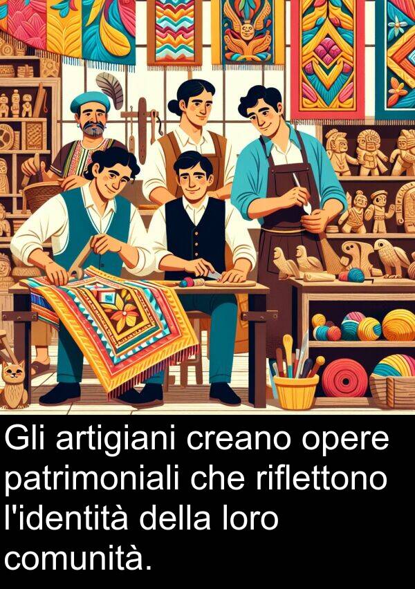 comunità: Gli artigiani creano opere patrimoniali che riflettono l'identità della loro comunità.