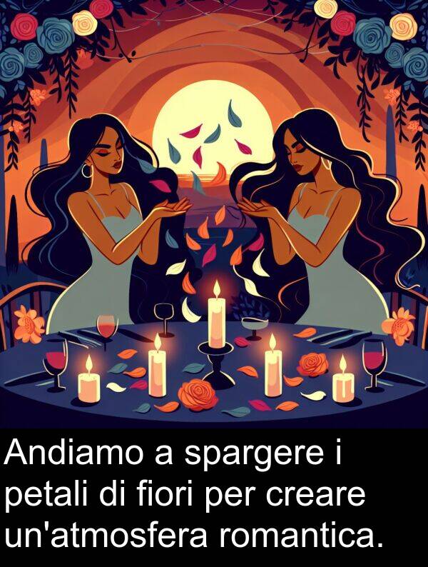 romantica: Andiamo a spargere i petali di fiori per creare un'atmosfera romantica.