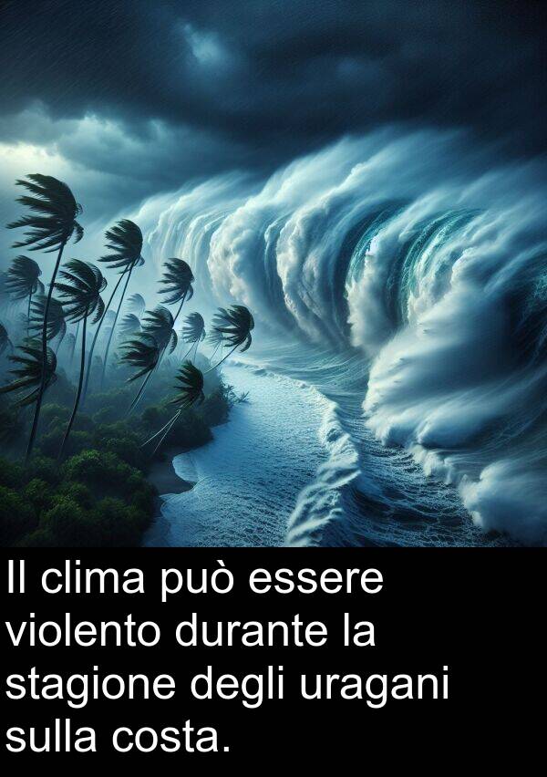 degli: Il clima può essere violento durante la stagione degli uragani sulla costa.