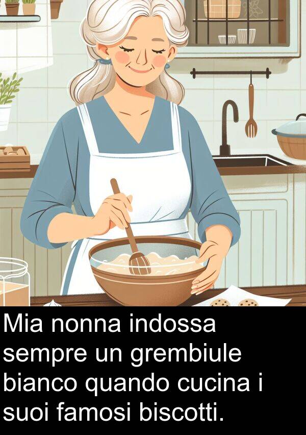 famosi: Mia nonna indossa sempre un grembiule bianco quando cucina i suoi famosi biscotti.