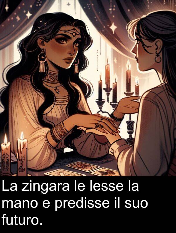 zingara: La zingara le lesse la mano e predisse il suo futuro.