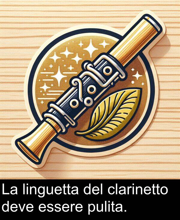 clarinetto: La linguetta del clarinetto deve essere pulita.
