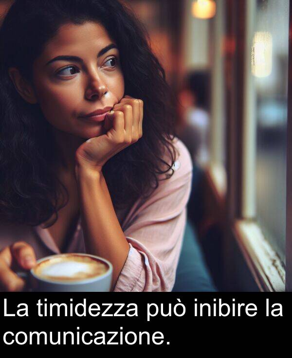 può: La timidezza può inibire la comunicazione.