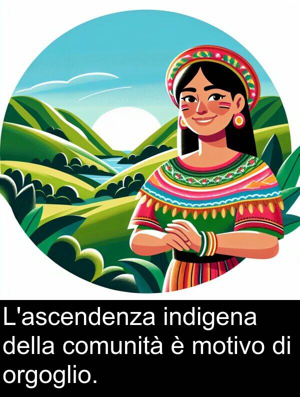 comunità: L'ascendenza indigena della comunità è motivo di orgoglio.