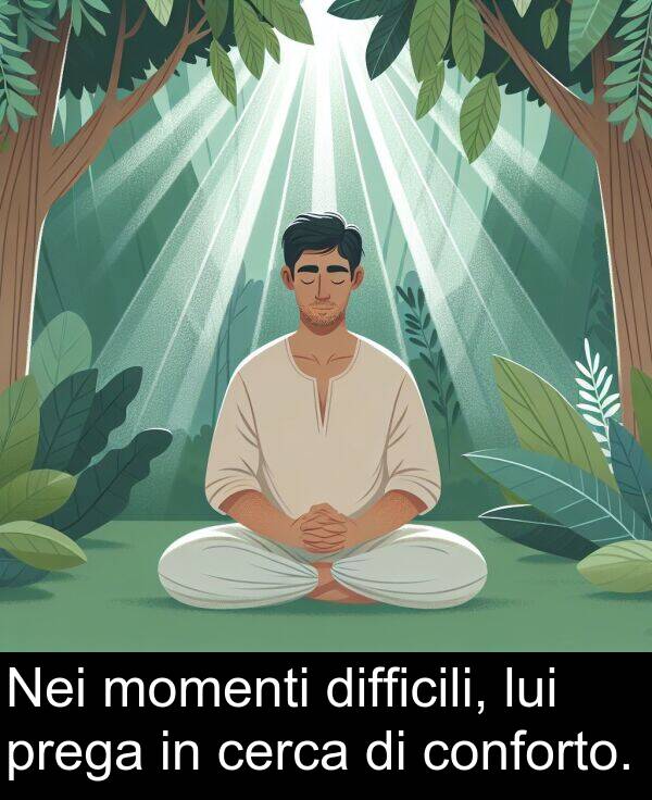 cerca: Nei momenti difficili, lui prega in cerca di conforto.