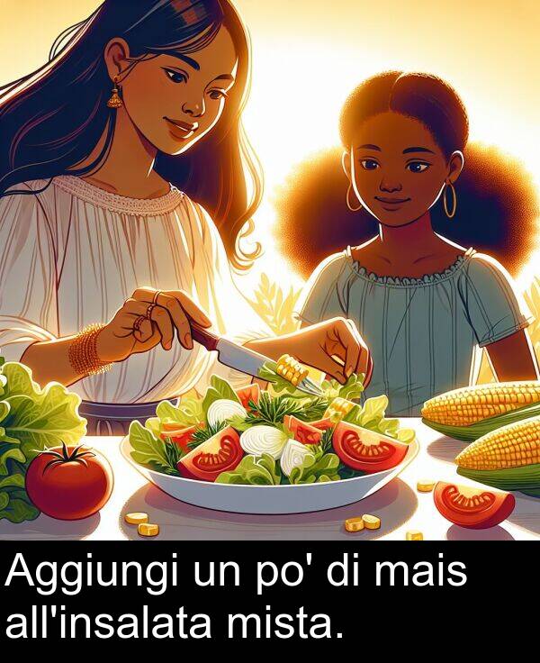 mais: Aggiungi un po' di mais all'insalata mista.