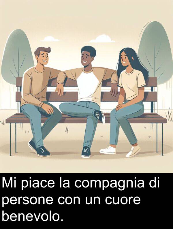 benevolo: Mi piace la compagnia di persone con un cuore benevolo.