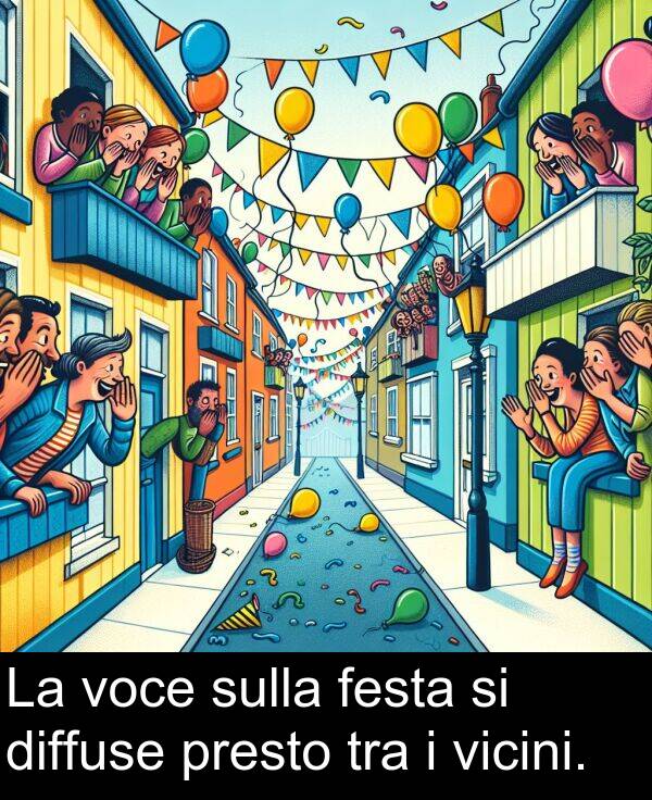 vicini: La voce sulla festa si diffuse presto tra i vicini.