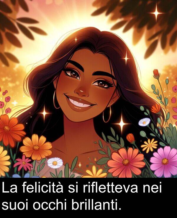 brillanti: La felicità si rifletteva nei suoi occhi brillanti.