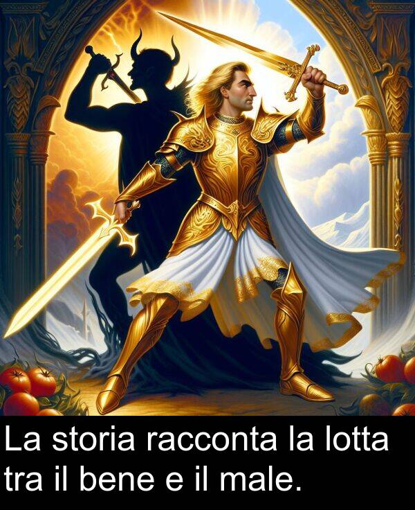 storia: La storia racconta la lotta tra il bene e il male.