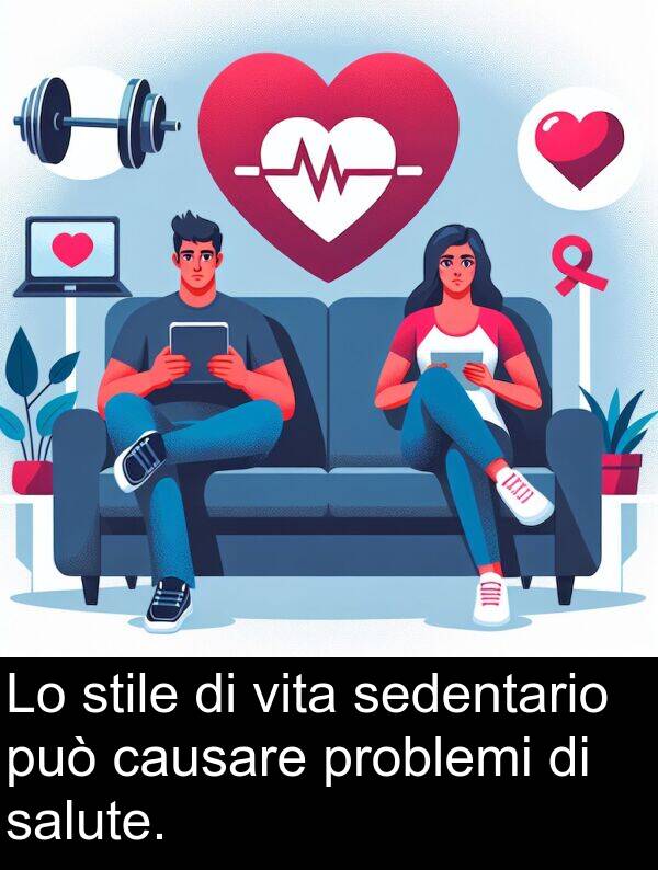 sedentario: Lo stile di vita sedentario può causare problemi di salute.
