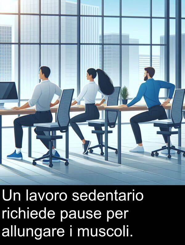 lavoro: Un lavoro sedentario richiede pause per allungare i muscoli.