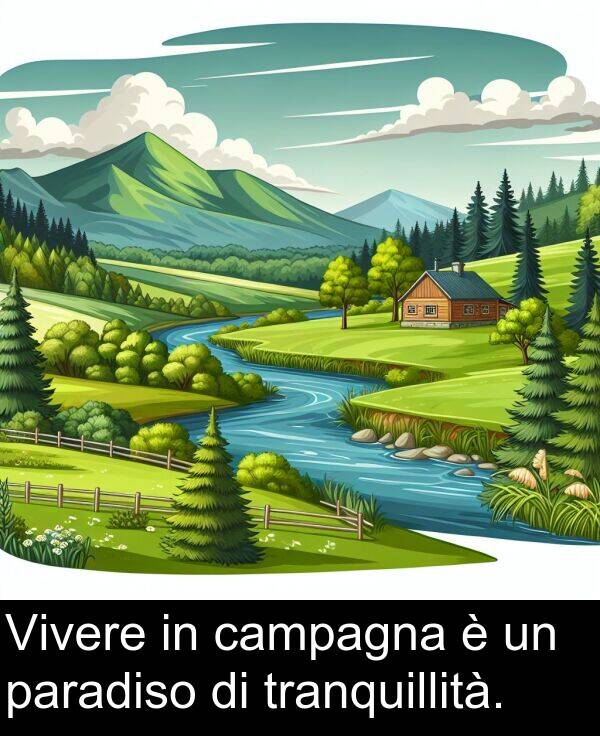 tranquillità: Vivere in campagna è un paradiso di tranquillità.