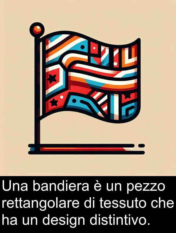 design: Una bandiera è un pezzo rettangolare di tessuto che ha un design distintivo.