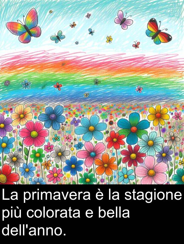 bella: La primavera è la stagione più colorata e bella dell'anno.