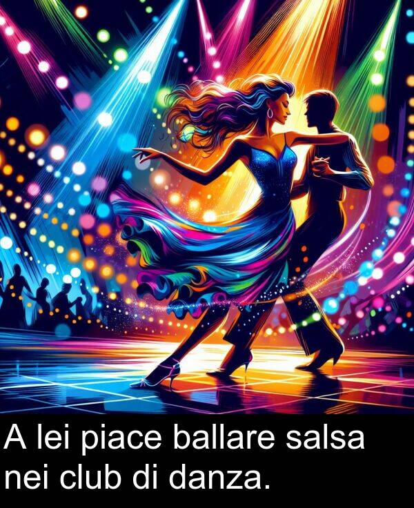 ballare: A lei piace ballare salsa nei club di danza.