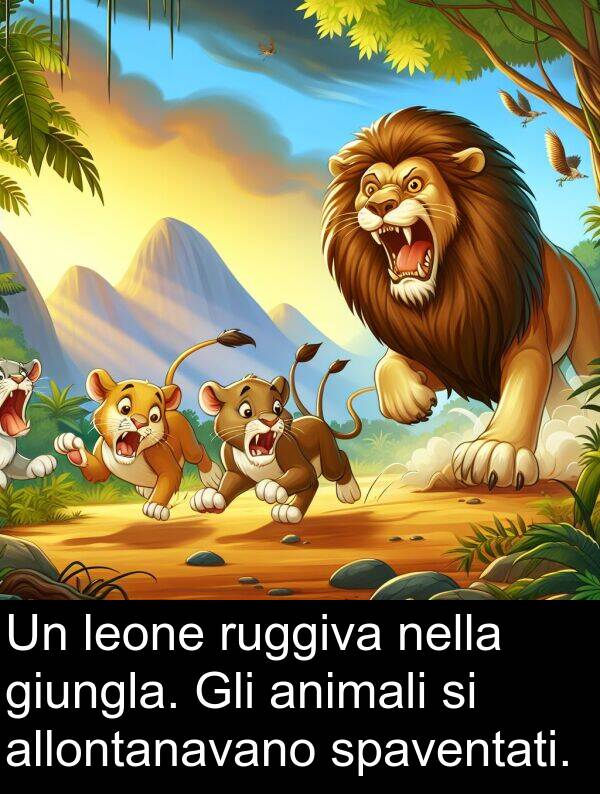 animali: Un leone ruggiva nella giungla. Gli animali si allontanavano spaventati.