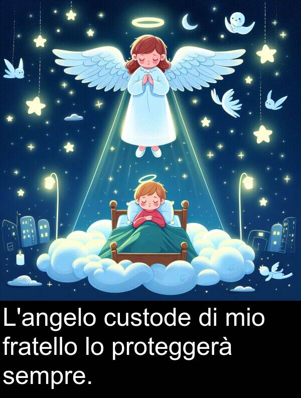 fratello: L'angelo custode di mio fratello lo proteggerà sempre.