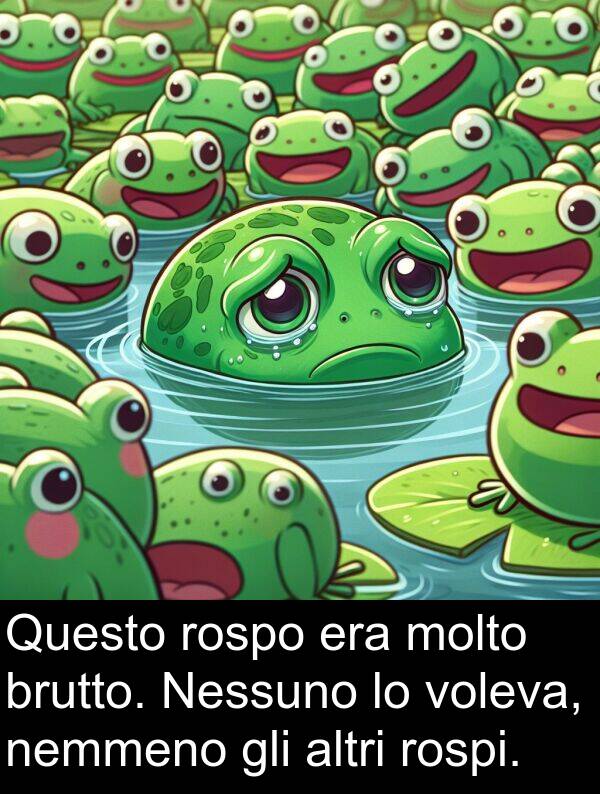 nemmeno: Questo rospo era molto brutto. Nessuno lo voleva, nemmeno gli altri rospi.
