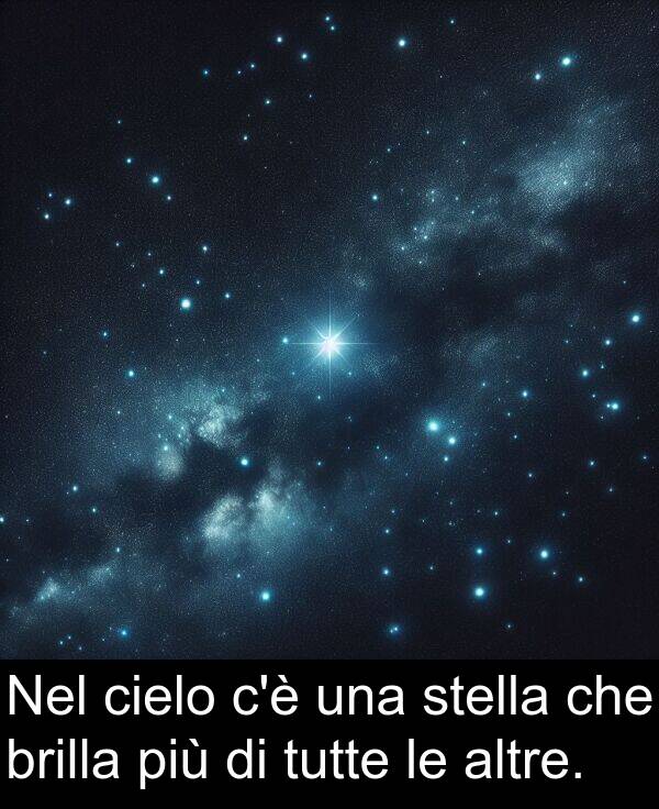 tutte: Nel cielo c'è una stella che brilla più di tutte le altre.