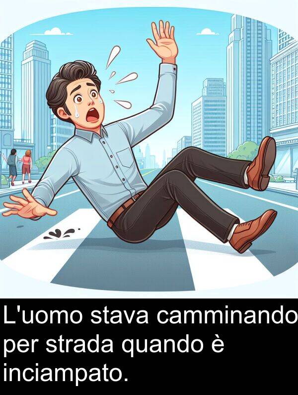 camminando: L'uomo stava camminando per strada quando è inciampato.