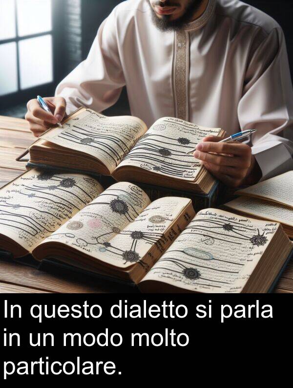 parla: In questo dialetto si parla in un modo molto particolare.