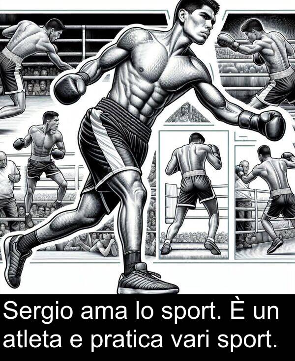 sport: Sergio ama lo sport. È un atleta e pratica vari sport.