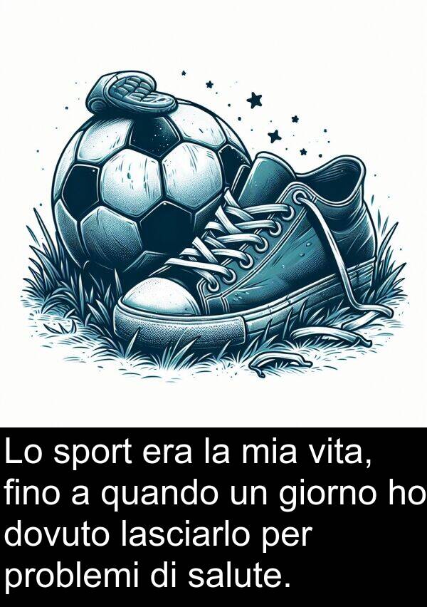 sport: Lo sport era la mia vita, fino a quando un giorno ho dovuto lasciarlo per problemi di salute.