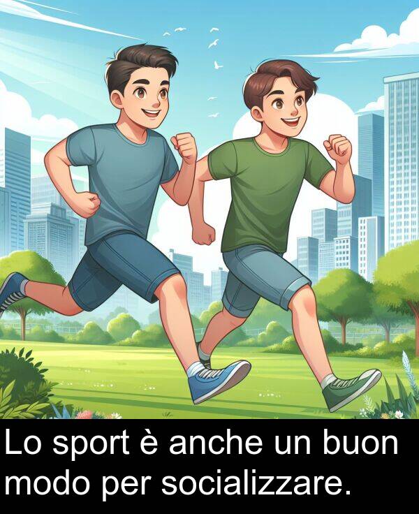 sport: Lo sport è anche un buon modo per socializzare.