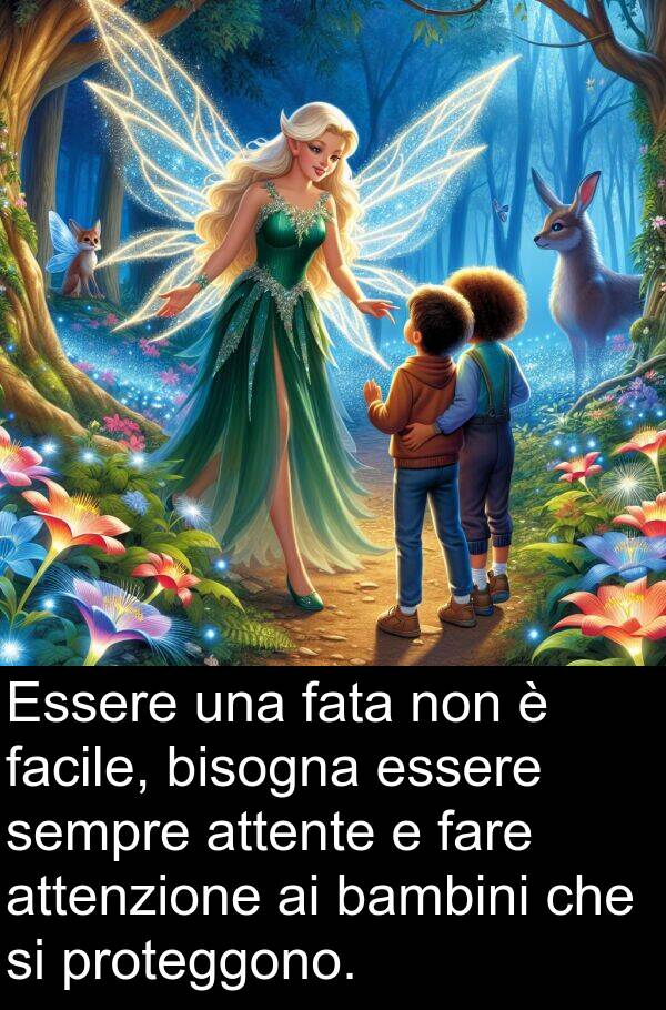 attenzione: Essere una fata non è facile, bisogna essere sempre attente e fare attenzione ai bambini che si proteggono.