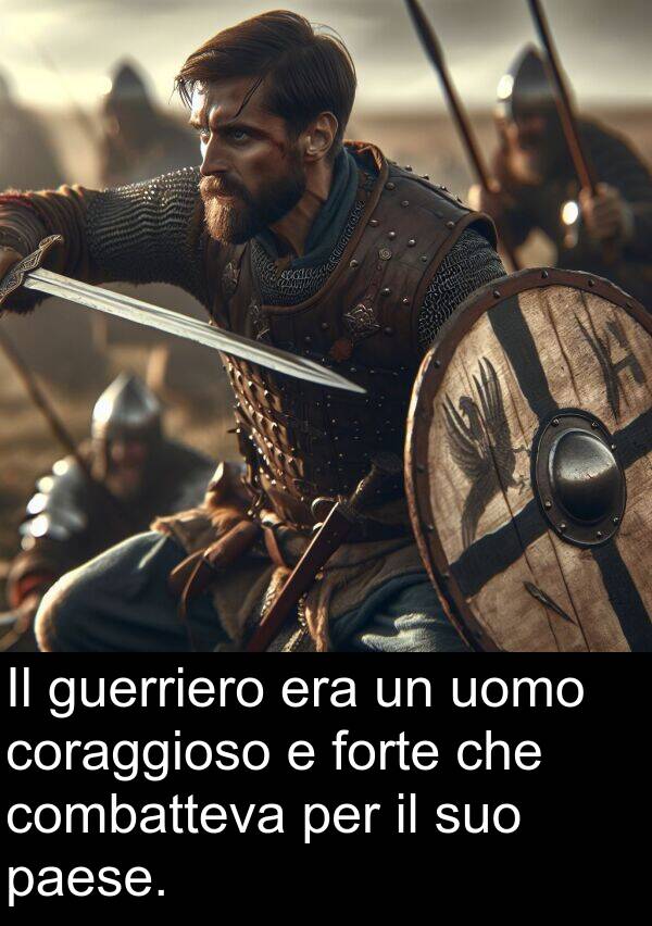 forte: Il guerriero era un uomo coraggioso e forte che combatteva per il suo paese.