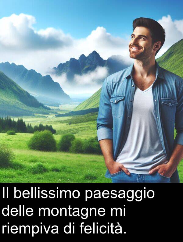 montagne: Il bellissimo paesaggio delle montagne mi riempiva di felicità.