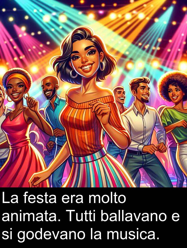 ballavano: La festa era molto animata. Tutti ballavano e si godevano la musica.