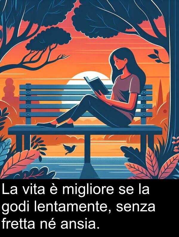 senza: La vita è migliore se la godi lentamente, senza fretta né ansia.