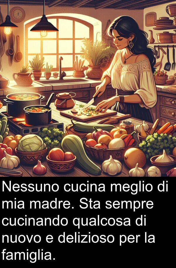cucinando: Nessuno cucina meglio di mia madre. Sta sempre cucinando qualcosa di nuovo e delizioso per la famiglia.