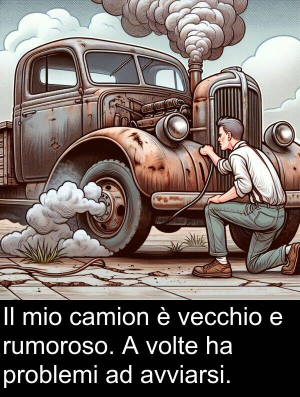 problemi: Il mio camion è vecchio e rumoroso. A volte ha problemi ad avviarsi.