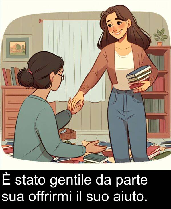 offrirmi: È stato gentile da parte sua offrirmi il suo aiuto.