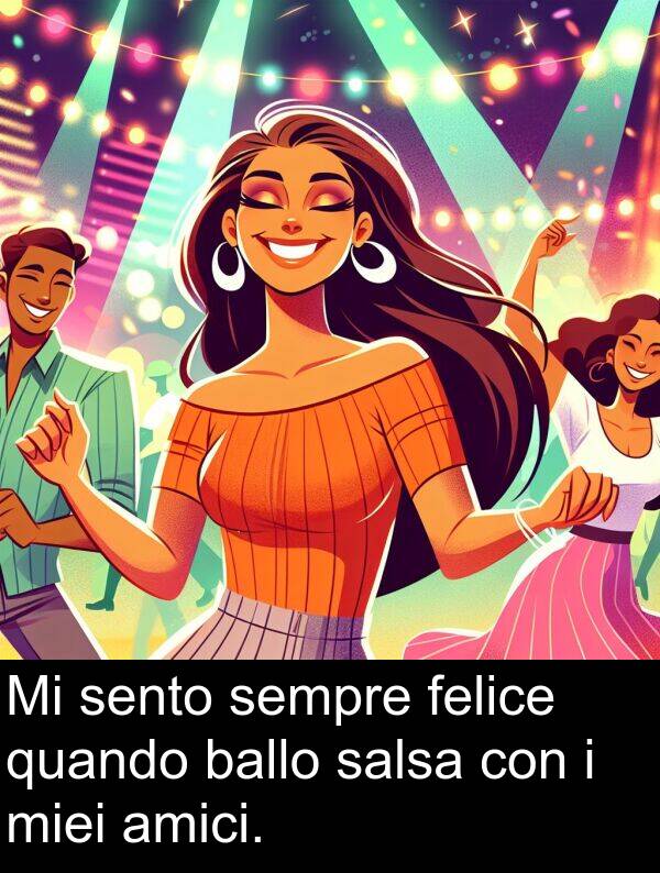 ballo: Mi sento sempre felice quando ballo salsa con i miei amici.