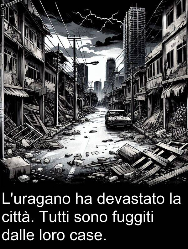 loro: L'uragano ha devastato la città. Tutti sono fuggiti dalle loro case.