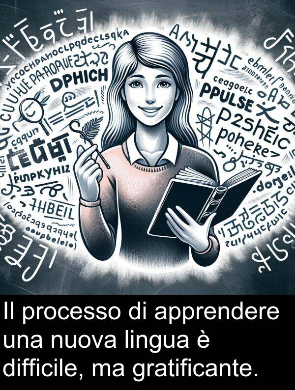 gratificante: Il processo di apprendere una nuova lingua è difficile, ma gratificante.