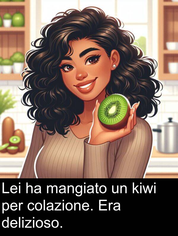 colazione: Lei ha mangiato un kiwi per colazione. Era delizioso.