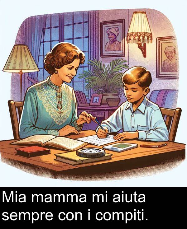 con: Mia mamma mi aiuta sempre con i compiti.