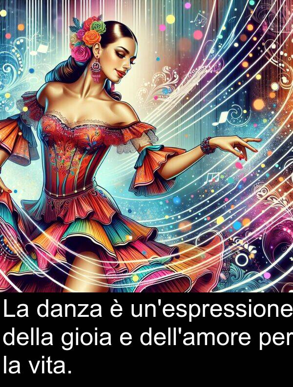 vita: La danza è un'espressione della gioia e dell'amore per la vita.