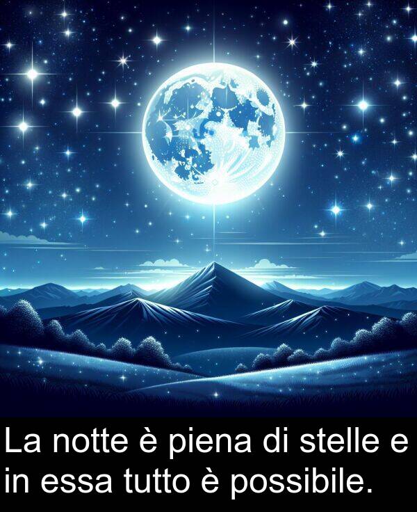 possibile: La notte è piena di stelle e in essa tutto è possibile.