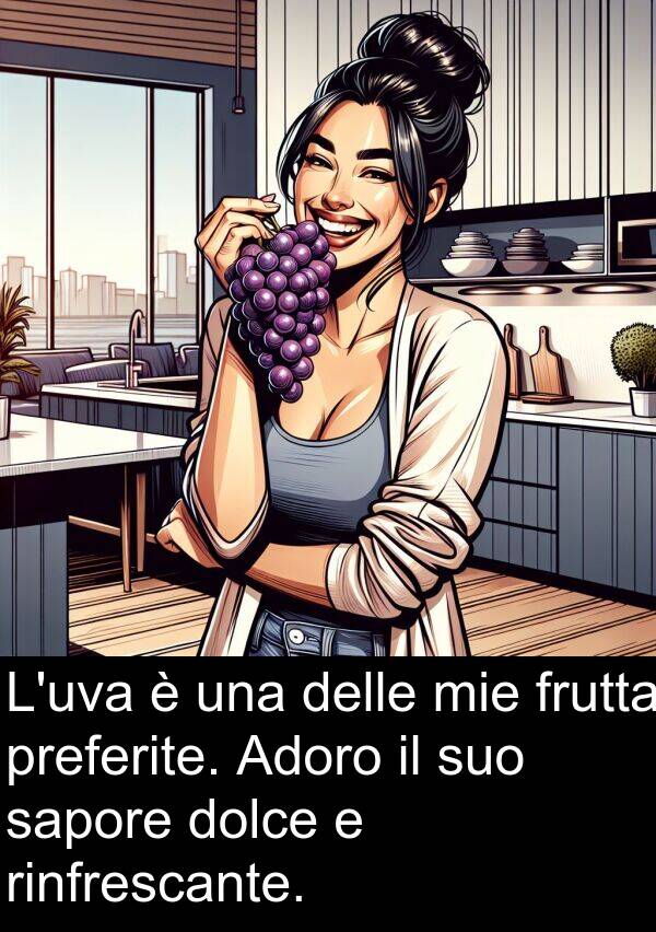 mie: L'uva è una delle mie frutta preferite. Adoro il suo sapore dolce e rinfrescante.