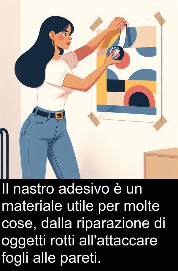 cose: Il nastro adesivo è un materiale utile per molte cose, dalla riparazione di oggetti rotti all'attaccare fogli alle pareti.