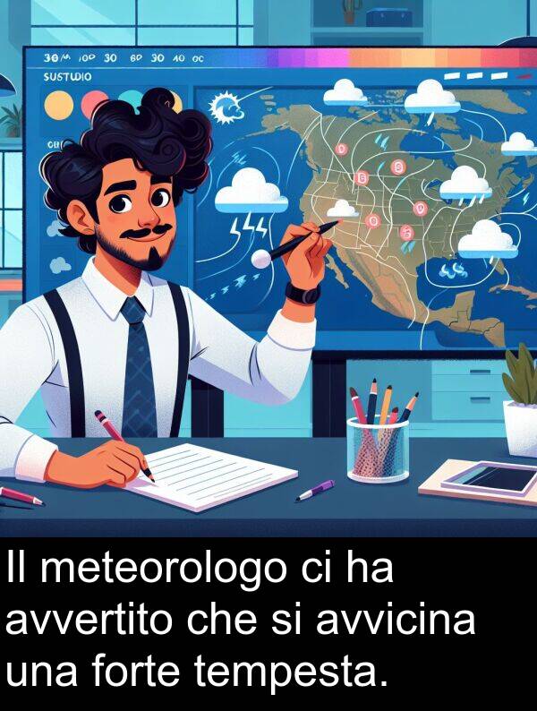 avvicina: Il meteorologo ci ha avvertito che si avvicina una forte tempesta.