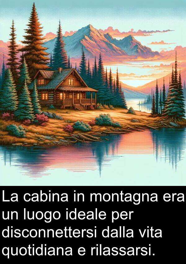 cabina: La cabina in montagna era un luogo ideale per disconnettersi dalla vita quotidiana e rilassarsi.