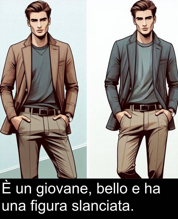 una: È un giovane, bello e ha una figura slanciata.