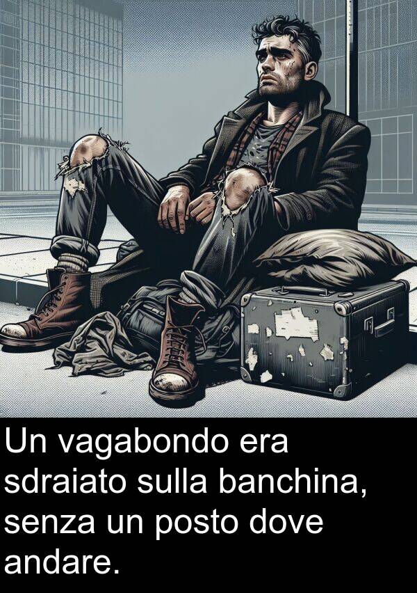 banchina: Un vagabondo era sdraiato sulla banchina, senza un posto dove andare.
